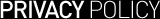 PRIVACY POLICY